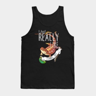 I Just Really Like Lizards, OK? Tank Top